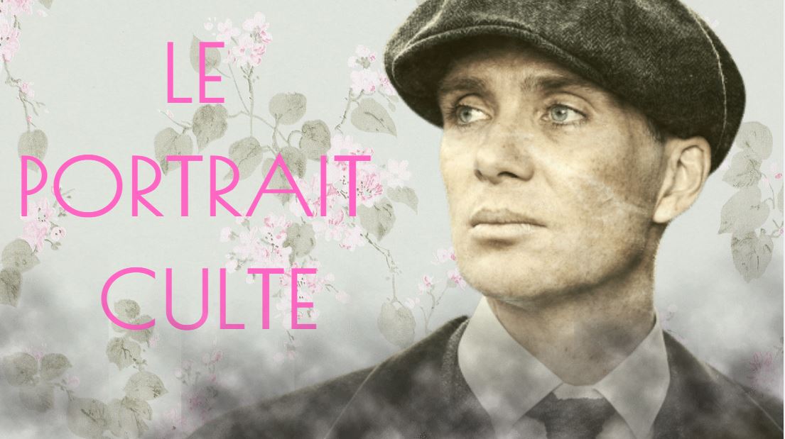 Le portrait culte de la semaine : Thomas Shelby des Peaky Blinders