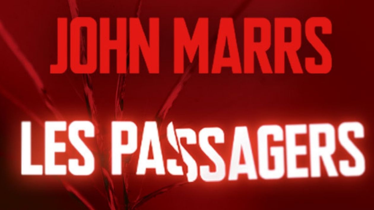 Les Passagers : 5 bonnes raisons de découvrir le roman de John Marrs