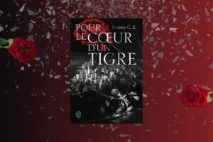 3 bonnes raisons de lire Pour le coeur d’un tigre