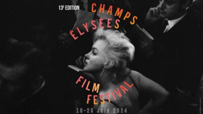 Champs-Élysées Film Festival : jury, films en compétition... tout ce qu'il faut savoir sur le cru 2024