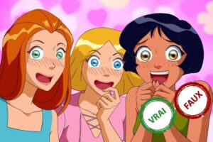 Tu rejoins les Totally Spies si tu as 10/10 à ce quiz vrai ou faux