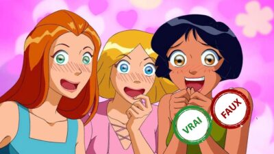 Tu rejoins les Totally Spies si tu as 10/10 à ce quiz vrai ou faux