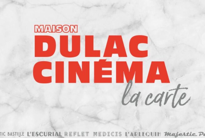 Le cinéma à moins de 6 euros la place : c&rsquo;est quoi la carte Maison Dulac Cinéma ?